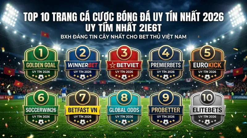 Top 10 Trang Cá Cược Bóng Đá Uy Tín Nhất Hiện Nay