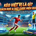 Kèo Việt Vị Là Gì? Cách Đọc & Đặt Cược Hiệu Quả